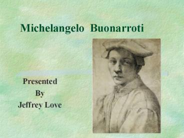 Michelangelo Buonarroti