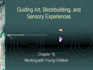 Guiding Art, Blockbuilding, and Sensory Experiences