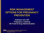 RISK MANAGEMENT OPTIONS FOR PREGNANCY PREVENTION