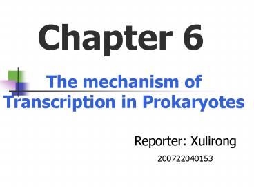 The mechanism of Transcription in Prokaryotes