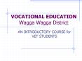 VOCATIONAL EDUCATION Wagga Wagga District PowerPoint PPT Presentation