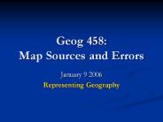 Geog 458: Map Sources and Errors