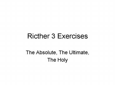 Ricther 3 Exercises