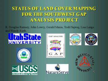 STATUS OF LAND COVER MAPPING FOR THE SOUTHWEST GAP ANALYSIS PROJECT