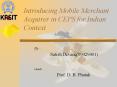 Introducing Mobile Merchant Acquirer in CEPS for Indian Context PowerPoint PPT Presentation