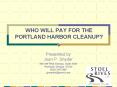 WHO WILL PAY FOR THE PORTLAND HARBOR CLEANUP PowerPoint PPT Presentation