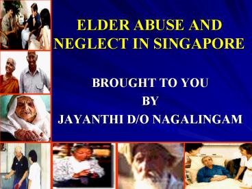 ELDER ABUSE AND NEGLECT IN SINGAPORE