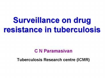 Surveillance on drug resistance in tuberculosis