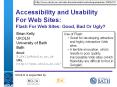 Accessibility and Usability For Web Sites: Flash For Web Sites: Good, Bad Or Ugly? PowerPoint PPT Presentation