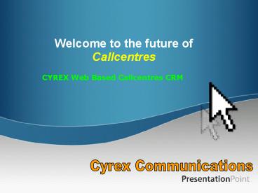 Welcome to the future of Callcentres