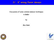 J K wrong flavor decays