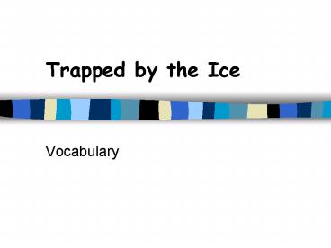 Trapped by the Ice