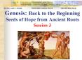Genesis: Back to the Beginning Seeds of Hope from Ancient Roots Session 3 PowerPoint PPT Presentation