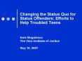 Changing the Status Quo for Status Offenders: Efforts to Help Troubled Teens PowerPoint PPT Presentation
