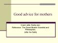 Good advice for mothers PowerPoint PPT Presentation