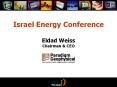 Israel Energy Conference Eldad Weiss Chairman PowerPoint PPT Presentation