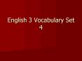 English 3 Vocabulary Set 4 PowerPoint PPT Presentation