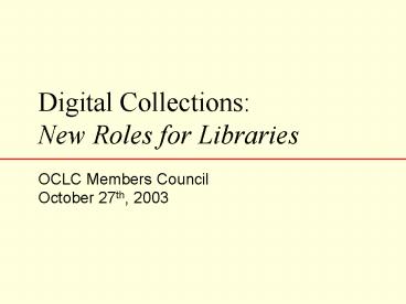Digital Collections: New Roles for Libraries