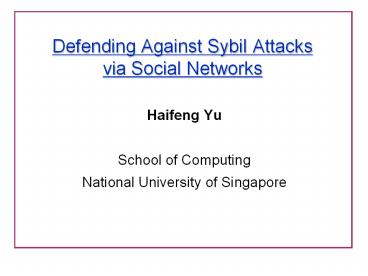 Defending Against Sybil Attacks via Social Networks