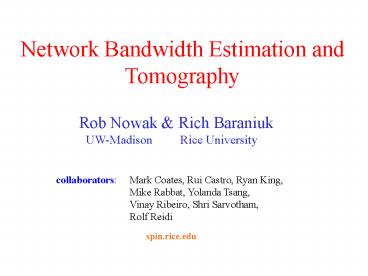 collaborators: Mark Coates, Rui Castro, Ryan King,