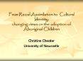 From Racial Assimilation to Cultural Identity: changing views on the adoption of Aboriginal Children PowerPoint PPT Presentation