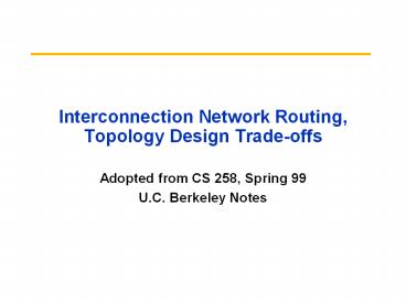 Interconnection Network Routing, Topology Design Trade-offs