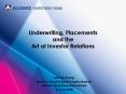 Underwriting, Placements and the Art of Investor Relations PowerPoint PPT Presentation