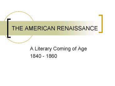 THE AMERICAN RENAISSANCE