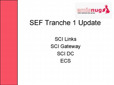 SEF Tranche 1 Update
