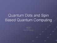 Quantum Dots and Spin Based Quantum Computing