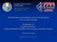 XVII WORLD CONGRESS OF ACCOUNTANTS WCOA 2006 Istanbul  Workshop 1.2.7 European Forum I Financial Market Stability and Economic Growth in Europe Giancarlo Attolini Istanbul, November 14th, 2006 PowerPoint PPT Presentation