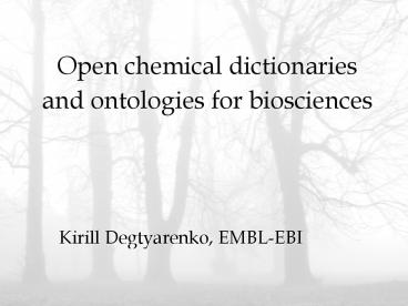 Open chemical dictionaries and ontologies for biosciences