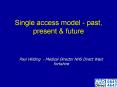 Single access model - past, present PowerPoint PPT Presentation