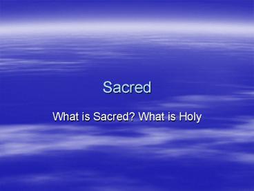 Sacred
