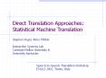 Direct Translation Approaches: Statistical Machine Translation PowerPoint PPT Presentation