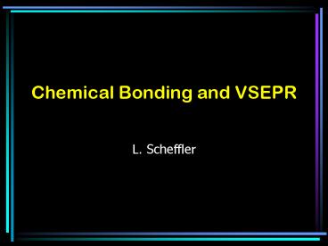 Chemical Bonding and VSEPR