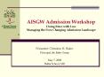 AISGW Admission Workshop Doing More with Less Managing the EverChanging Admission Landscape