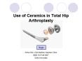 Use of Ceramics in Total Hip Arthroplasty PowerPoint PPT Presentation