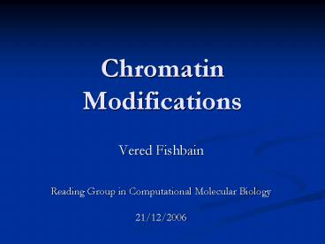 Chromatin Modifications