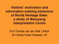 Visitors motivation and information seeking behaviour of World Heritage Sites: a study of Maropeng I PowerPoint PPT Presentation