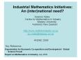 Industrial Mathematics Initiatives: An international need Graeme Wake Centre for Mathematics in Indu PowerPoint PPT Presentation
