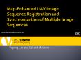 MapEnhanced UAV Image Sequence Registration and Synchronization of Multiple Image Sequences PowerPoint PPT Presentation