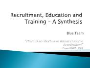 Recruitment, Education and Training A Synthesis
