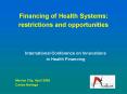 Financing of Health Systems: restrictions and opportunities PowerPoint PPT Presentation