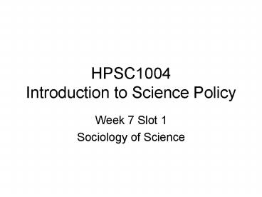 HPSC1004 Introduction to Science Policy