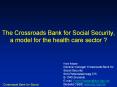 The Crossroads Bank for Social Security, a model for the health care sector ? PowerPoint PPT Presentation