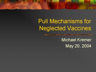 Pull Mechanisms for Neglected Vaccines