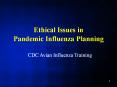 Ethical Issues in Pandemic Influenza Planning PowerPoint PPT Presentation