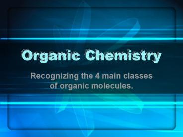 PPT – Organic Chemistry PowerPoint presentation | free to view - id ...