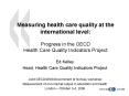 Measuring health care quality at the international level:  Progress in the OECD Health Care Quality Indicators Project PowerPoint PPT Presentation